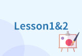 Lesson 1 & Lesson 2